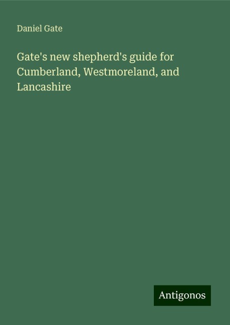 Gates new shepherds guide for Cumberland, Westmoreland, and Lancashire