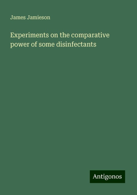 Experiments on the comparative power of some disinfectants