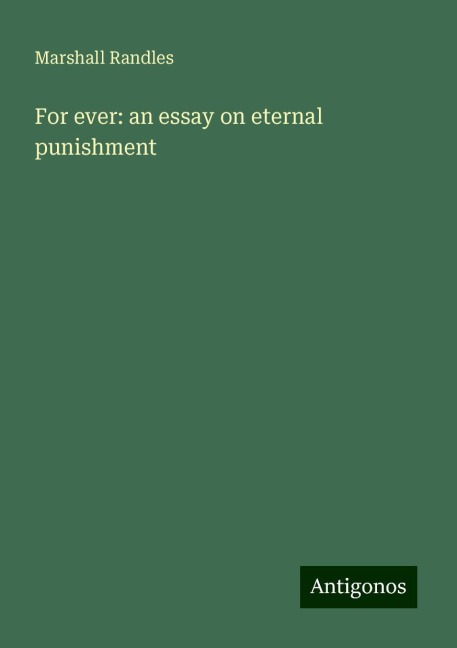 For ever: an essay on eternal punishment