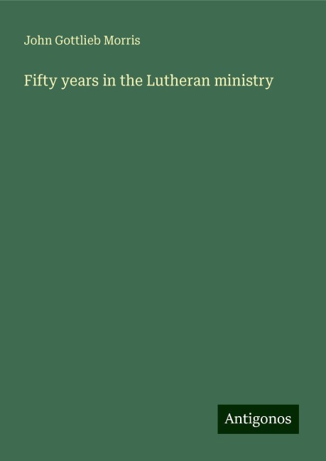 Fifty years in the Lutheran ministry