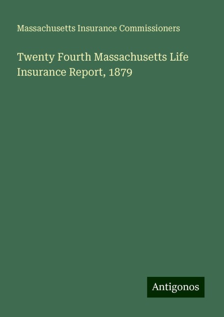 Twenty Fourth Massachusetts Life Insurance Report, 1879
