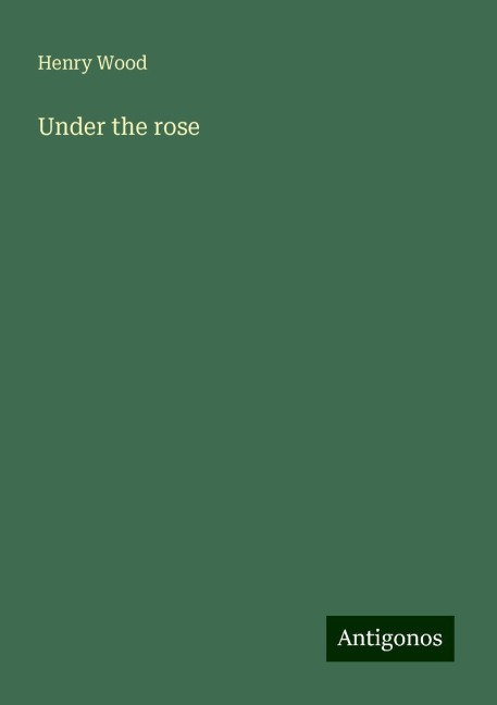 Under the rose