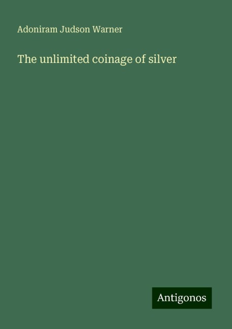 The unlimited coinage of silver