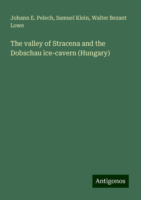 The valley of Stracena and the Dobschau ice-cavern (Hungary)