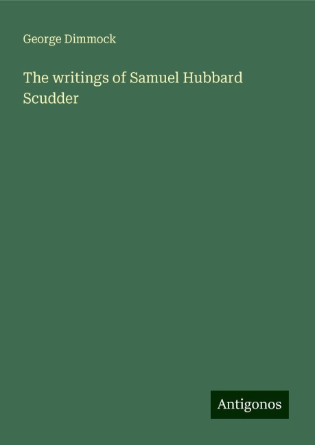 The writings of Samuel Hubbard Scudder
