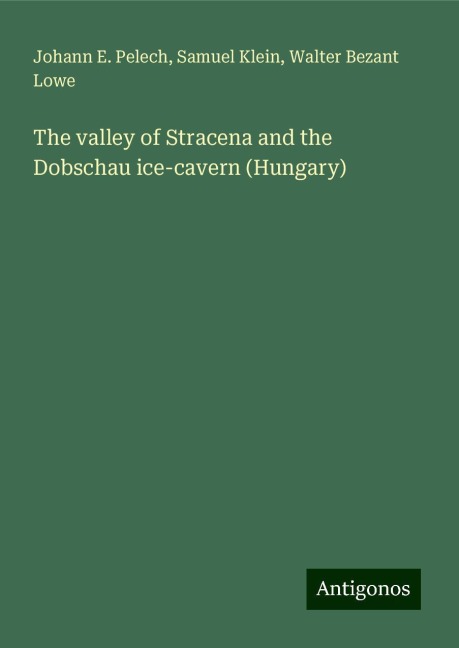 The valley of Stracena and the Dobschau ice-cavern (Hungary)