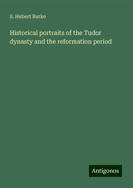 Historical portraits of the Tudor dynasty and the reformation period