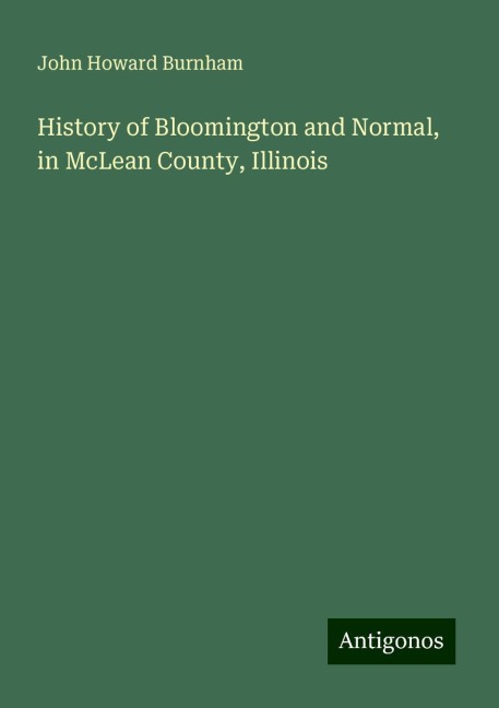 History of Bloomington and Normal, in McLean County, Illinois