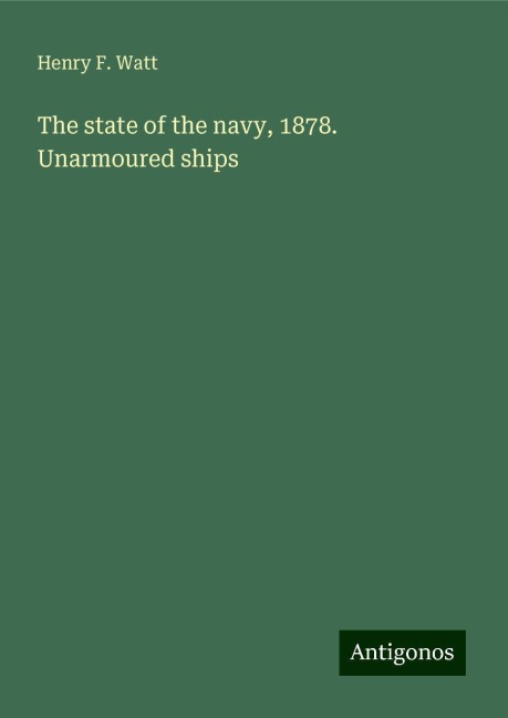 The state of the navy, 1878. Unarmoured ships