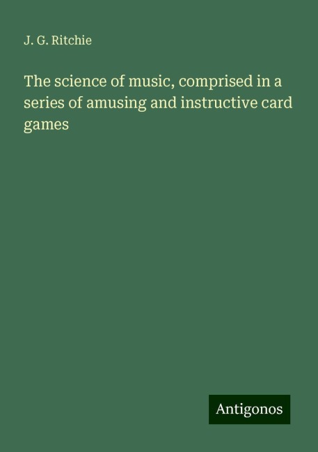 The science of music, comprised in a series of amusing and instructive card games