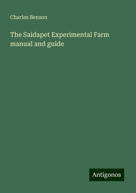 The Saidapet Experimental Farm manual and guide