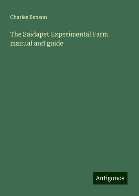 The Saidapet Experimental Farm manual and guide