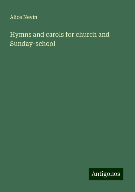 Hymns and carols for church and Sunday-school
