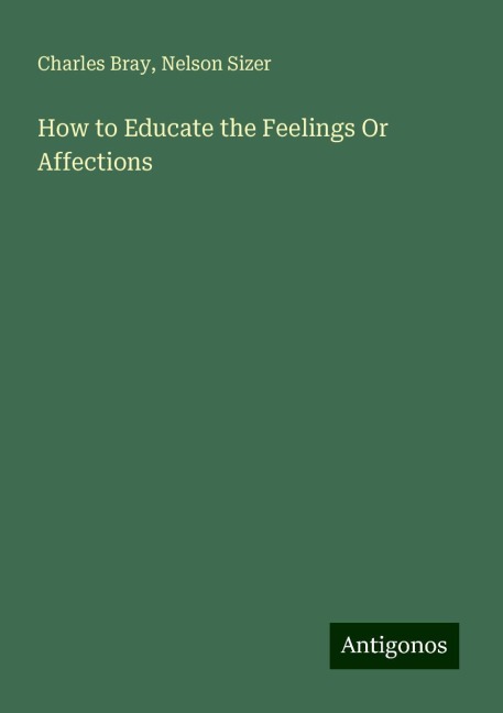 How to Educate the Feelings Or Affections