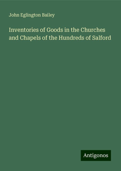 Inventories of Goods in the Churches and Chapels of the Hundreds of Salford