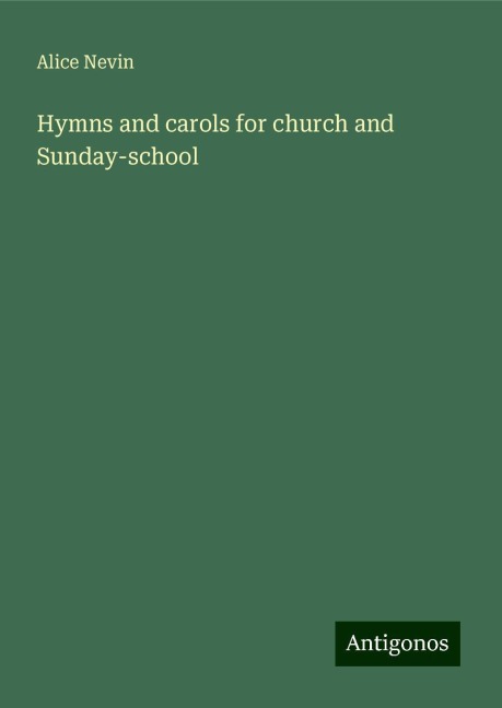 Hymns and carols for church and Sunday-school