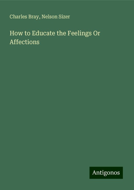 How to Educate the Feelings Or Affections