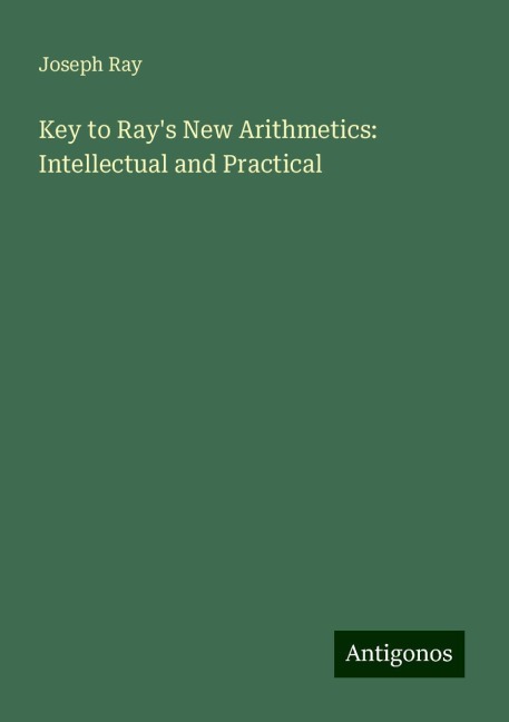 Key to Rays New Arithmetics: Intellectual and Practical