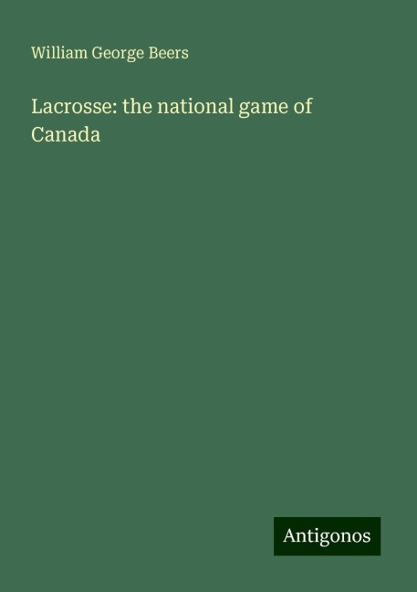 Lacrosse: the national game of Canada