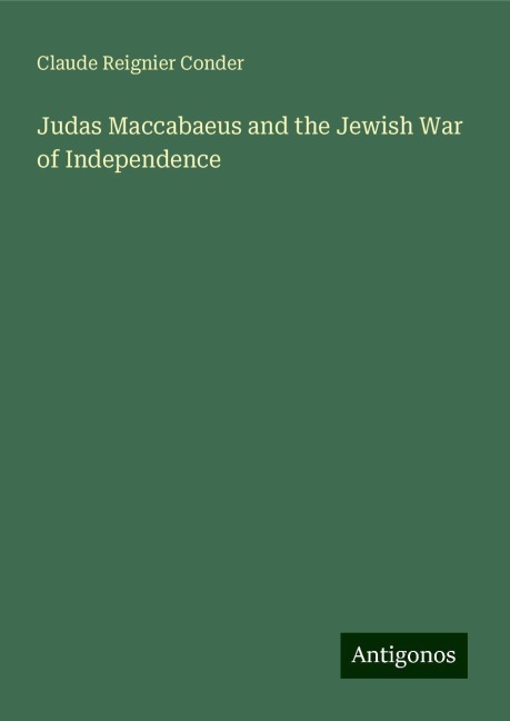 Judas Maccabaeus and the Jewish War of Independence