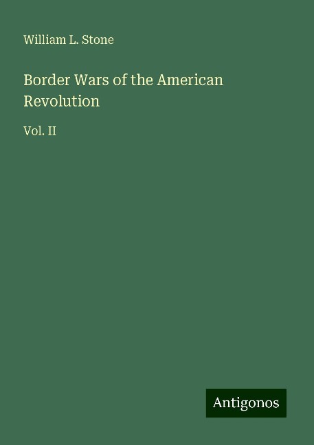 Border Wars of the American Revolution: Vol. II
