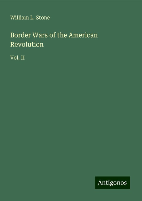 Border Wars of the American Revolution: Vol. II