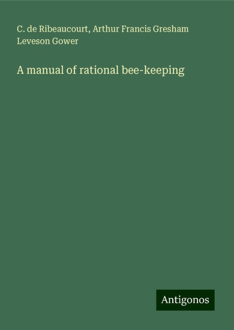 A manual of rational bee-keeping