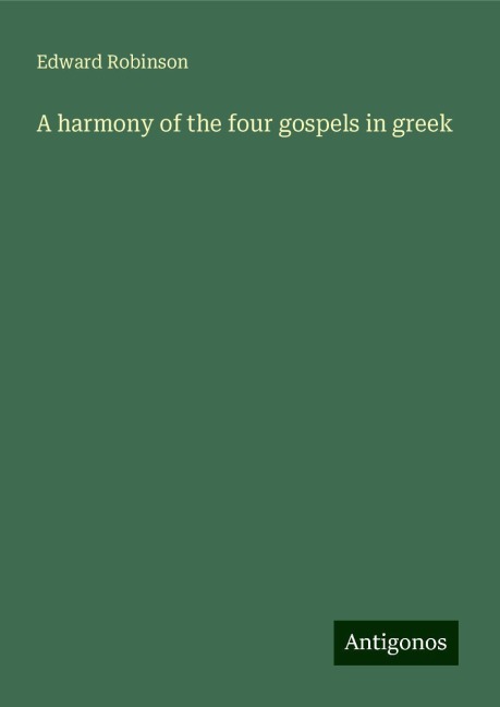 A harmony of the four gospels in greek