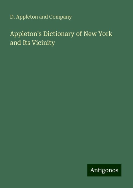 Appletons Dictionary of New York and Its Vicinity