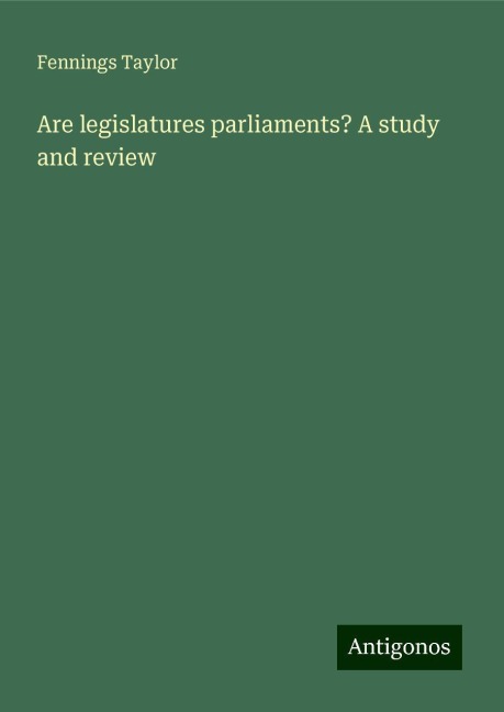 Are legislatures parliaments? A study and review