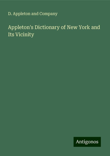 Appletons Dictionary of New York and Its Vicinity