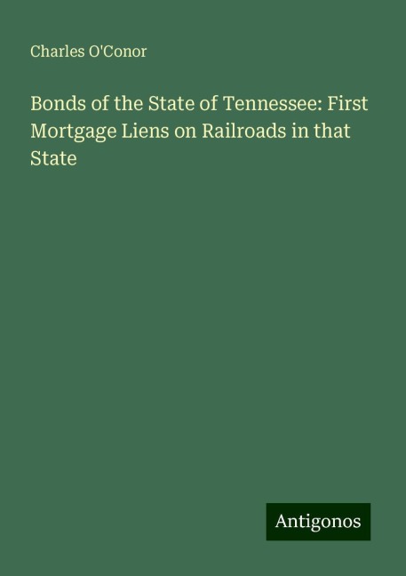 Bonds of the State of Tennessee: First Mortgage Liens on Railroads in that State