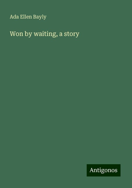 Won by waiting, a story