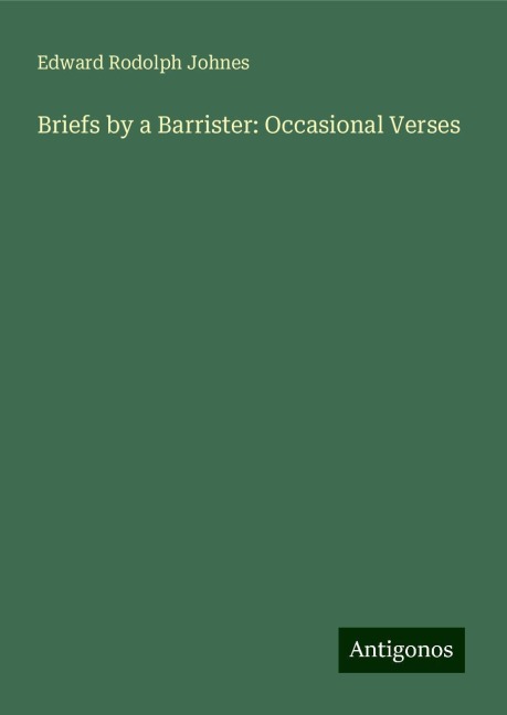 Briefs by a Barrister: Occasional Verses