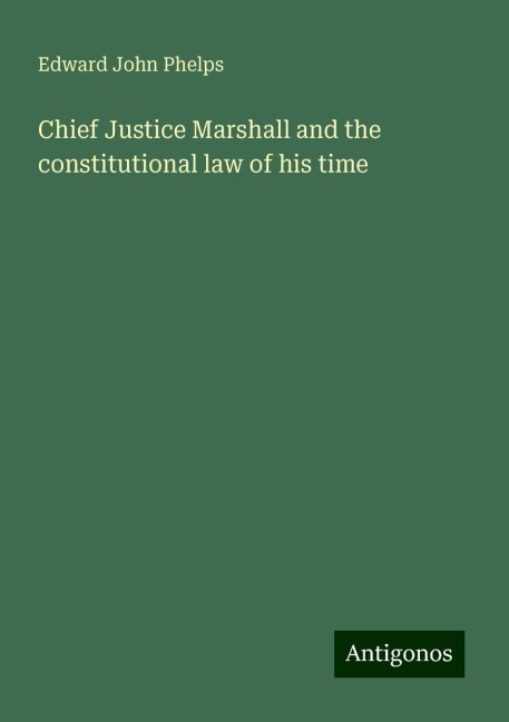 Chief Justice Marshall and the constitutional law of his time