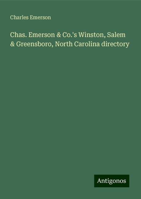 Chas. Emerson & Co.s Winston, Salem & Greensboro, North Carolina directory