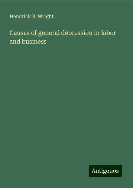 Causes of general depression in labor and business