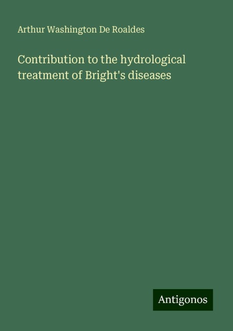 Contribution to the hydrological treatment of Brights diseases