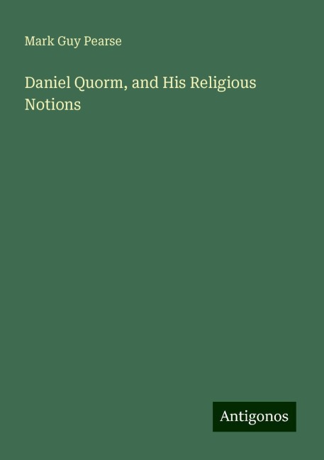 Daniel Quorm, and His Religious Notions