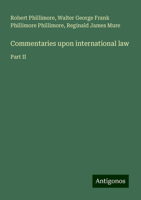 Commentaries upon international law: Part II