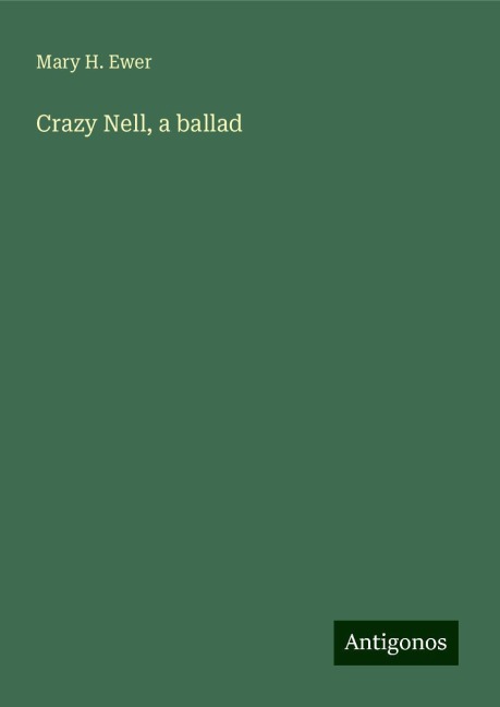 Crazy Nell, a ballad