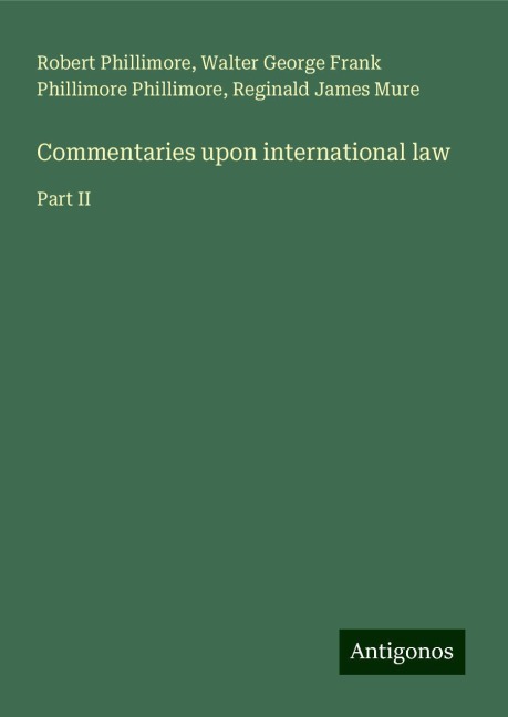 Commentaries upon international law: Part II