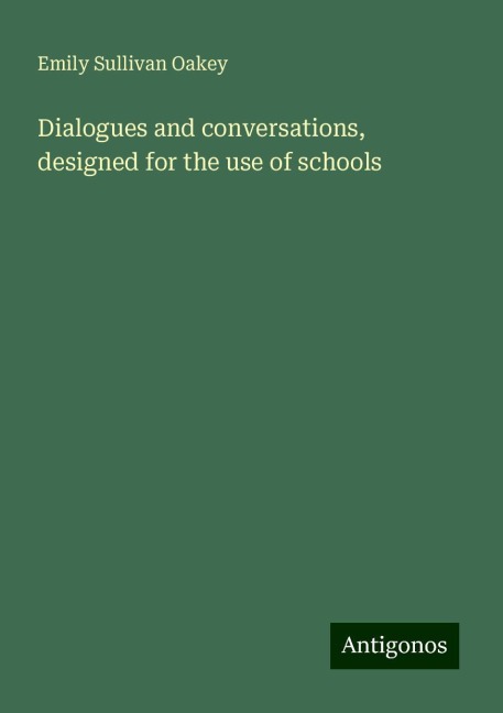 Dialogues and conversations, designed for the use of schools