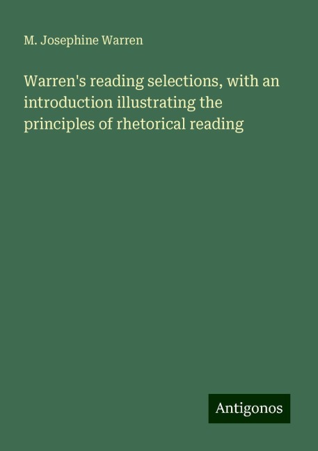 Warrens reading selections, with an introduction illustrating the principles of rhetorical reading