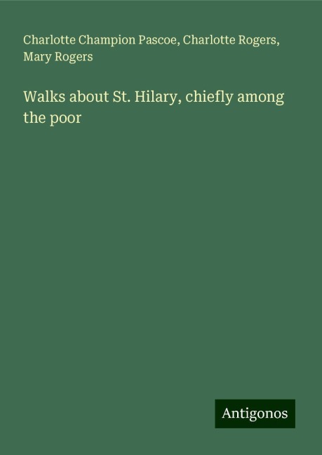 Walks about St. Hilary, chiefly among the poor