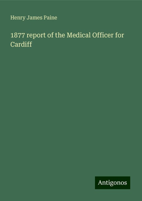 1877 report of the Medical Officer for Cardiff