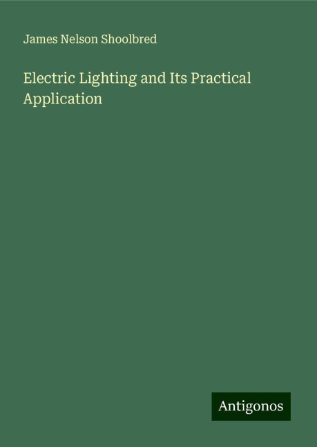 Electric Lighting and Its Practical Application