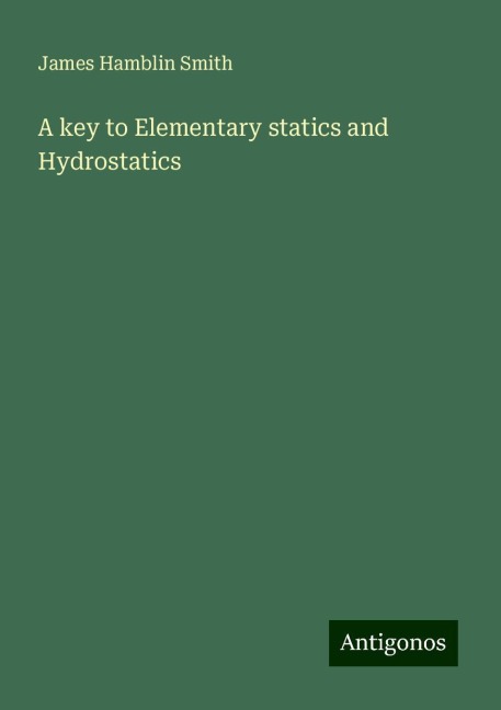 A key to Elementary statics and Hydrostatics