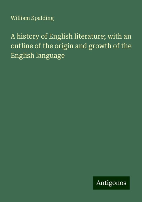 A history of English literature; with an outline of the origin and growth of the English language