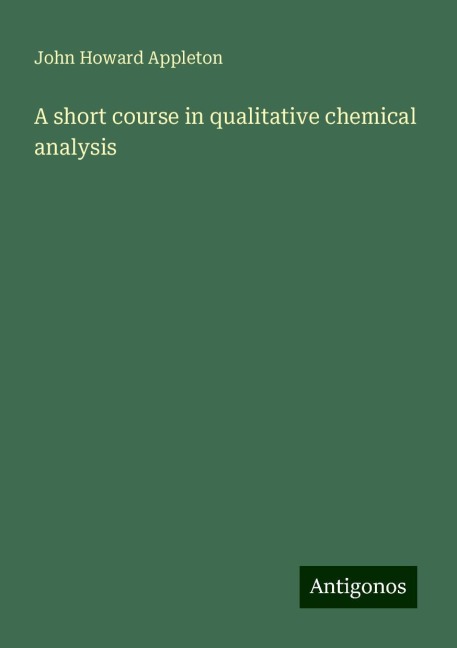 A short course in qualitative chemical analysis